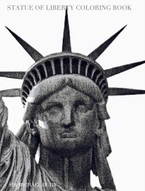 Book cover of: NYC Liberty mega Coloring Book sir Michael Limited edition. By: Michael Huhn