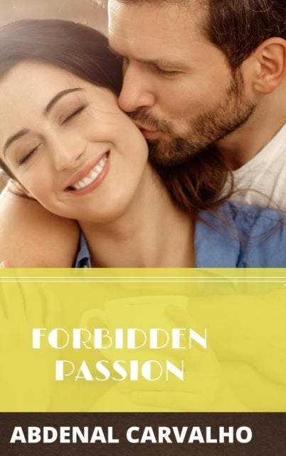 Book cover of: Forbidden Passion. By: Abdenal Carvalho