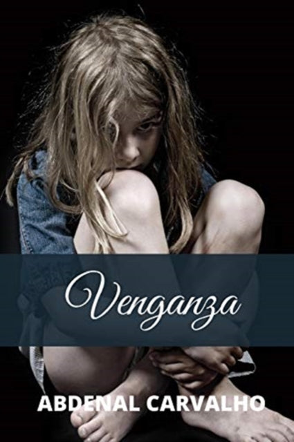 Book cover of: Venganza. By: Abdenal Carvalho