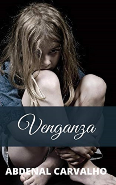 Book cover of: Venganza. By: Abdenal Carvalho