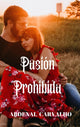 Book cover of: Pasion Prohibida. By: Abdenal Carvalho