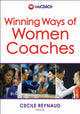Book cover of: Winning Ways of Women Coaches. By: Cecile Reynaud