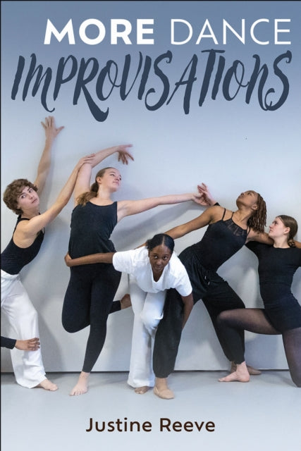 Book cover of: More Dance Improvisations. By: Justine Reeve