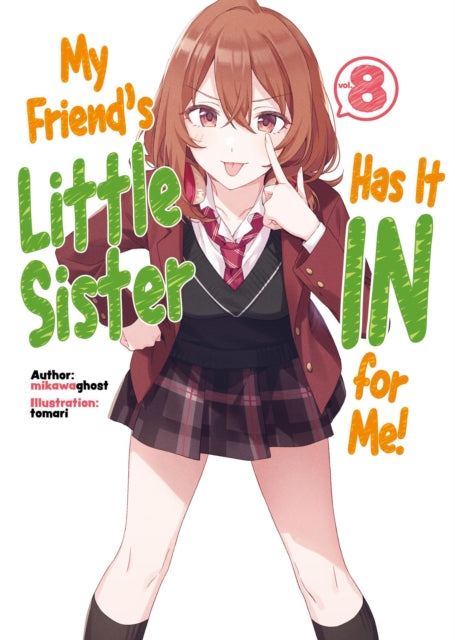 Book cover of: My Friend's Little Sister Has It In For Me! Volume 8. By: mikawaghost