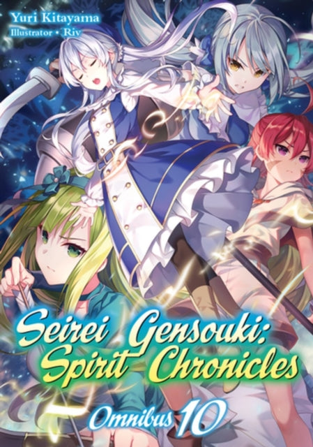Book cover of: Seirei Gensouki: Spirit Chronicles: Omnibus 10. By: Yuri Kitayama