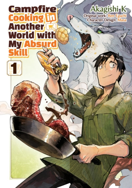 Book cover of: Campfire Cooking in Another World With My Absurd Skill: Volume 1 (Manga)