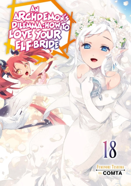 Book cover of: An Archdemon's Dilemma: How to Love Your Elf Bride: Volume 18 (Light Novel)