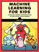 Book cover of: Machine Learning for Kids. By: Dale Lane