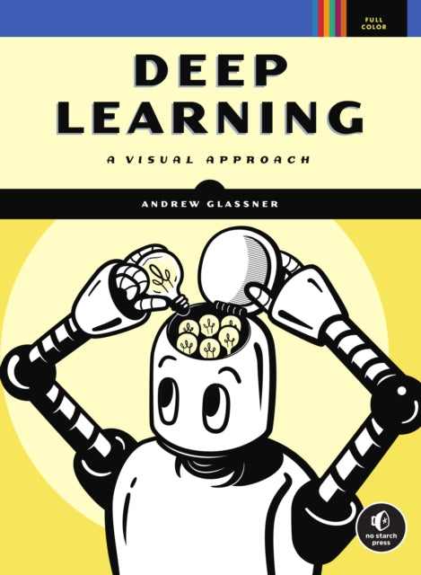 Book cover of: Deep Learning. By: Andrew Glassner