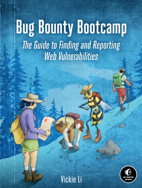 Book cover of: Bug Bounty Bootcamp. By: Vickie Li