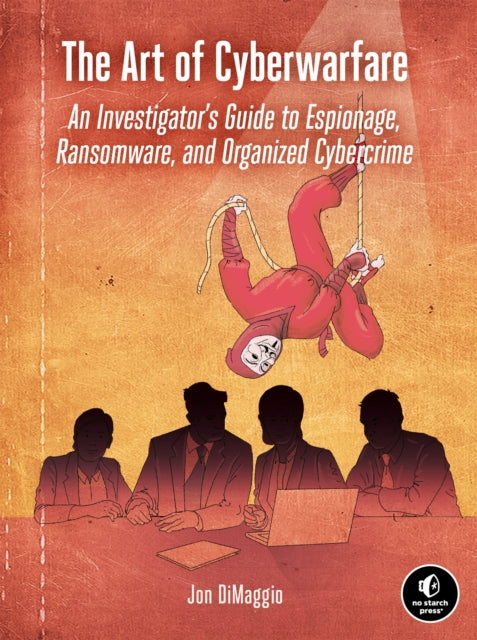 Book cover of: Art of Cyberwarfare. By: Jon DiMaggio