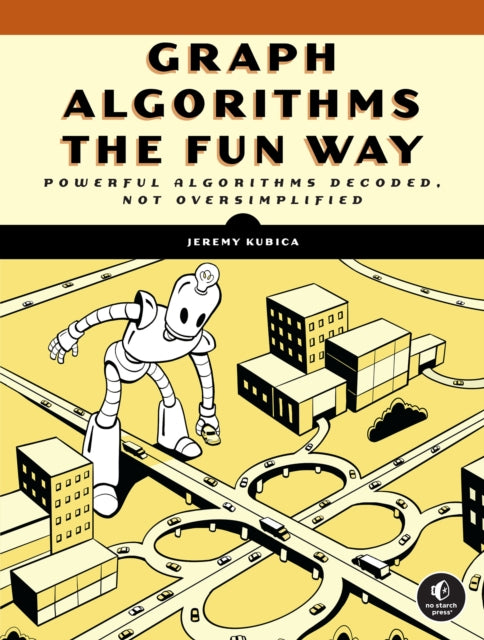 Book cover of: Graph Algorithms the Fun Way. By: Jeremy Kubica