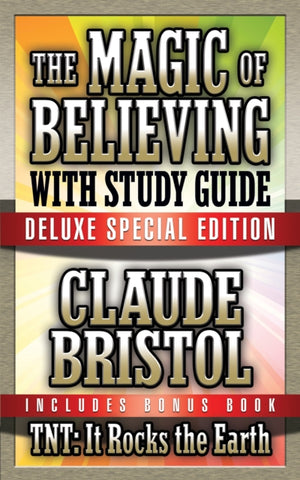 The Magic of Believing & TNT: It Rocks the Earth with Study Guide