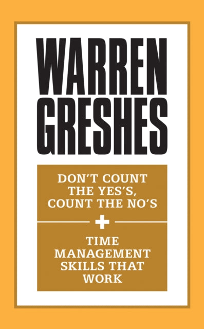 Book cover of: Don't Count the Yes's, Count the No's and Time Management Skills That Work. By: Warren Greshes