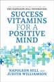 Book cover of: Success Vitamins for a Positive Mind. By: Napoleon Hill