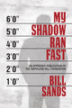 Book cover of: My Shadow Ran Fast. By: Bill Sands