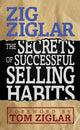 Book cover of: Secrets of Successful Selling Habits. By: Zig Ziglar