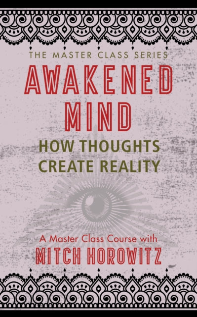 Book cover of: Awakened Mind (Master Class Series). By: Mitch Horowitz