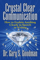 Book cover of: Crystal Clear Communication. By: Dr. Gary S. Goodman
