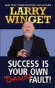 Book cover of: Success is Your Own Damn Fault. By: Larry Winget