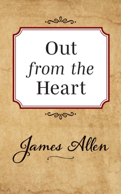 Book cover of: Out from the Heart. By: James Allen
