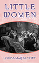 Book cover of: Little Women. By: Louisa May Alcott