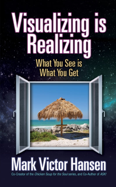 Book cover of: Visualizing is Realizing. By: Mark Victor Hansen