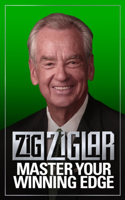 Book cover of: Master Your Winning Edge. By: Zig Ziglar