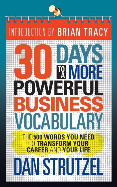 Book cover of: 30 Days to a More Powerful Business Vocabulary. By: Dan Strutzel