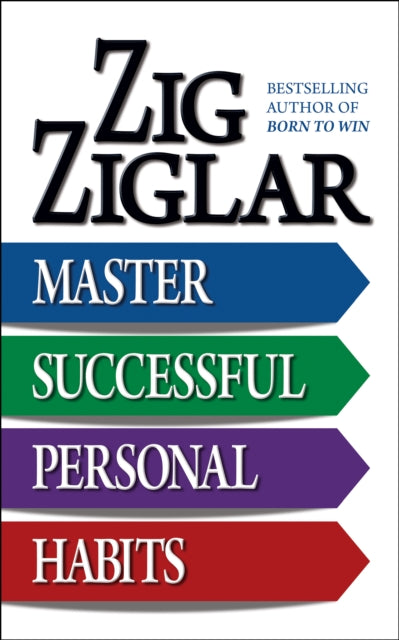 Book cover of: Master Successful Personal Habits. By: Zig Ziglar
