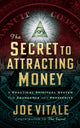Book cover of: Secret to Attracting Money. By: Joe Vitale
