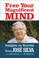 Book cover of: Free Your Magnificent Mind. By: Jose Silva
