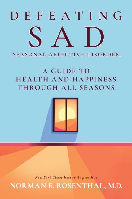 Book cover of: Defeating SAD. By: Norman E. Rosenthal