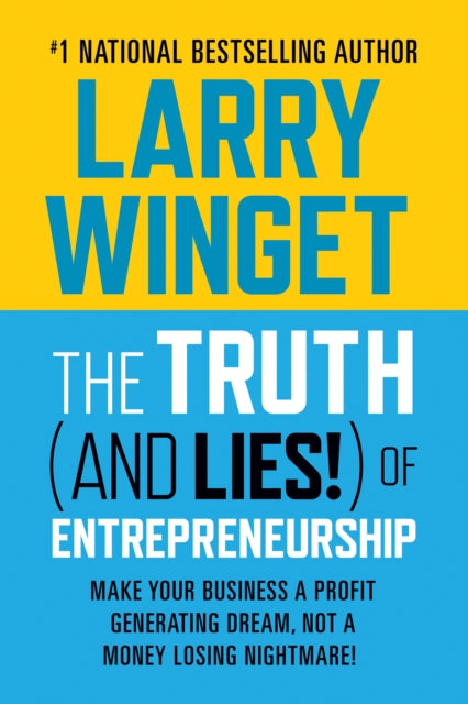 Book cover of: Truth (And Lies!) Of Entrepreneurship. By: Larry Winget