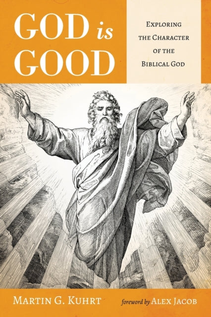 Book cover of: God Is Good. By: Martin G. Kuhrt