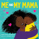 Book cover of: Me and My Mama. By: Carole Boston Weatherford
