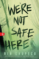 Book cover of: We're Not Safe Here. By: Rin Chupeco