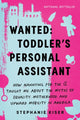 Book cover of: Wanted: Toddler's Personal Assistant. By: Stephanie Kiser