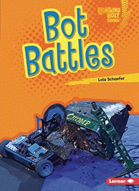 Book cover of: Bot Battles. By: Lola M. Schaefer