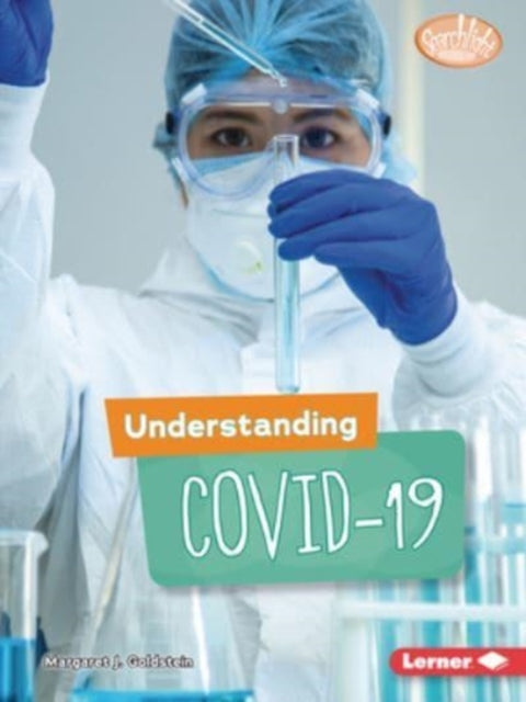 Book cover of: Understanding COVID-19. By: Margaret J. Goldstein