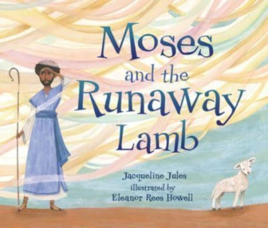 Book cover of: Moses and the Runaway Lamb. By: Jacqueline Jules