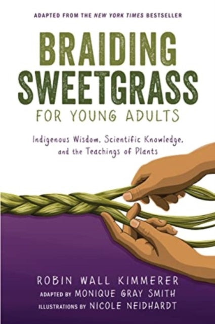 Book cover of: Braiding Sweetgrass for Young Adults. By: Robin Wall Kimmerer
