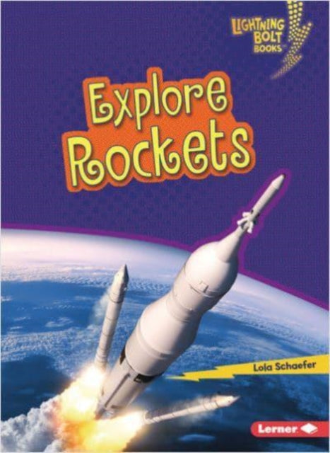 Book cover of: Explore Rockets. By: Lola M. Schaefer