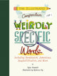 Book cover of: Illustrated Compendium of Weirdly Specific Words. By: Tyler Vendetti