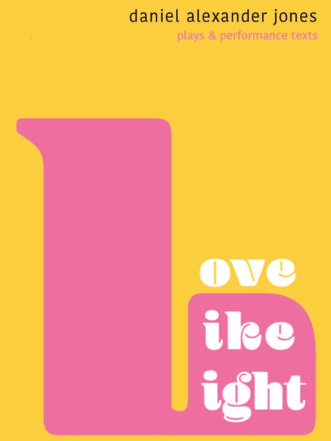 Book cover of: Love Like Light. By: Daniel Alexander Jones