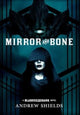 Book cover of: Mirror and Bone. By: Andrew Shields
