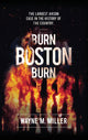 Book cover of: Burn Boston Burn. By: Wayne Miller