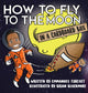 Book cover of: How to Fly to the Moon in a Cardboard Box