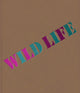 Book cover of: Wild Life: Elizabeth Murray & Jessi Reaves. By: Jessi Reaves