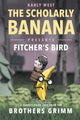 Book cover of: Scholarly Banana Presents Fitcher's Bird
